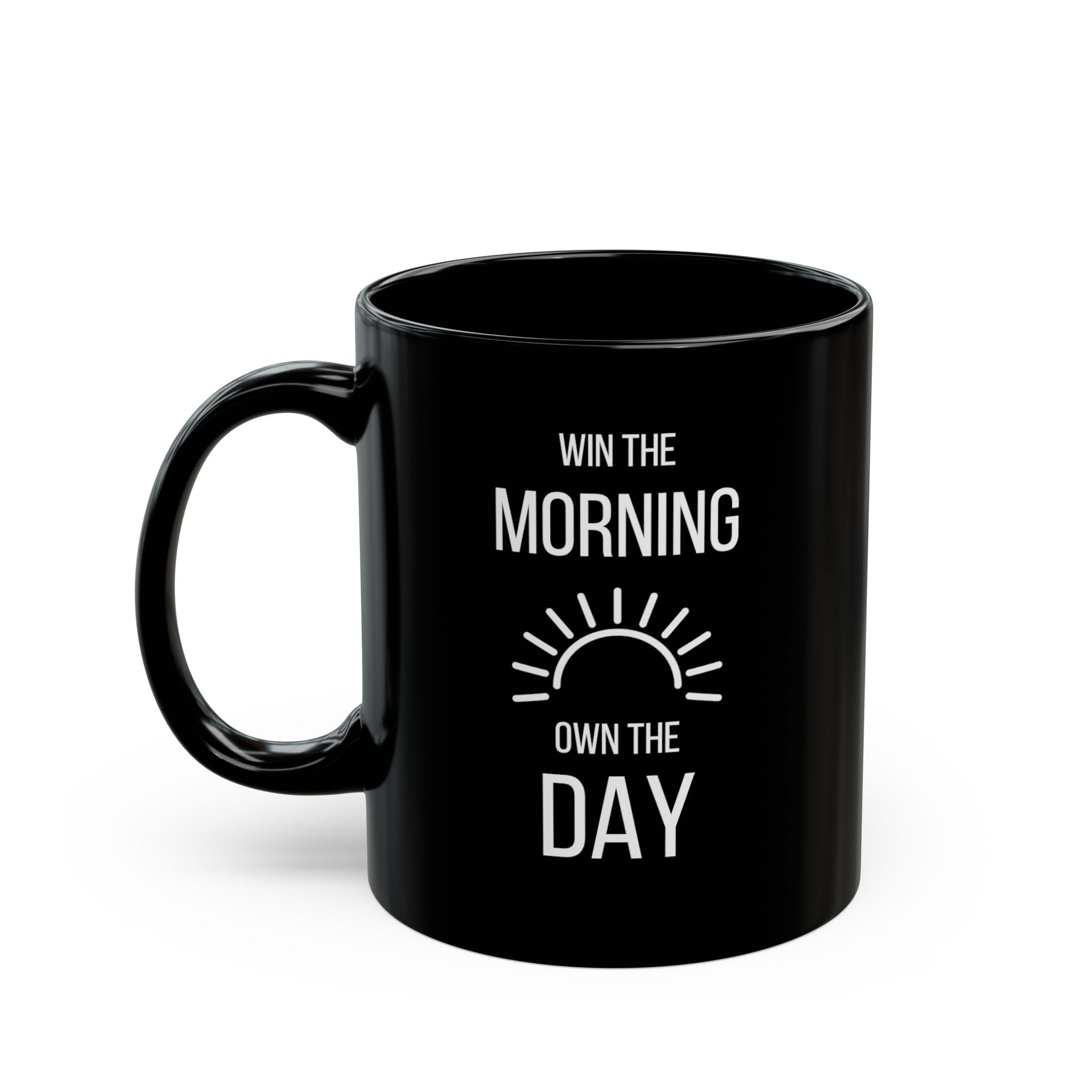 “Win The Morning. Own The Day.” — Motivational Morning Mug