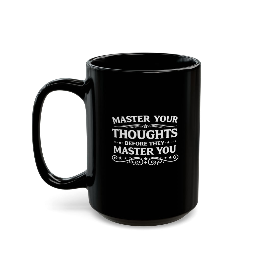 "Master Your Thoughts Before They Master You" — Motivational Morning Mug