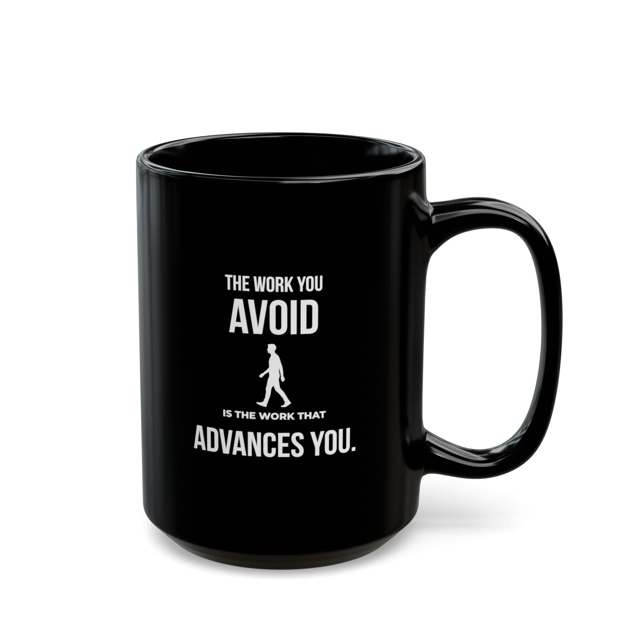 “The Work You Avoid Is The Work That Advances You” — Motivational Morning Mug