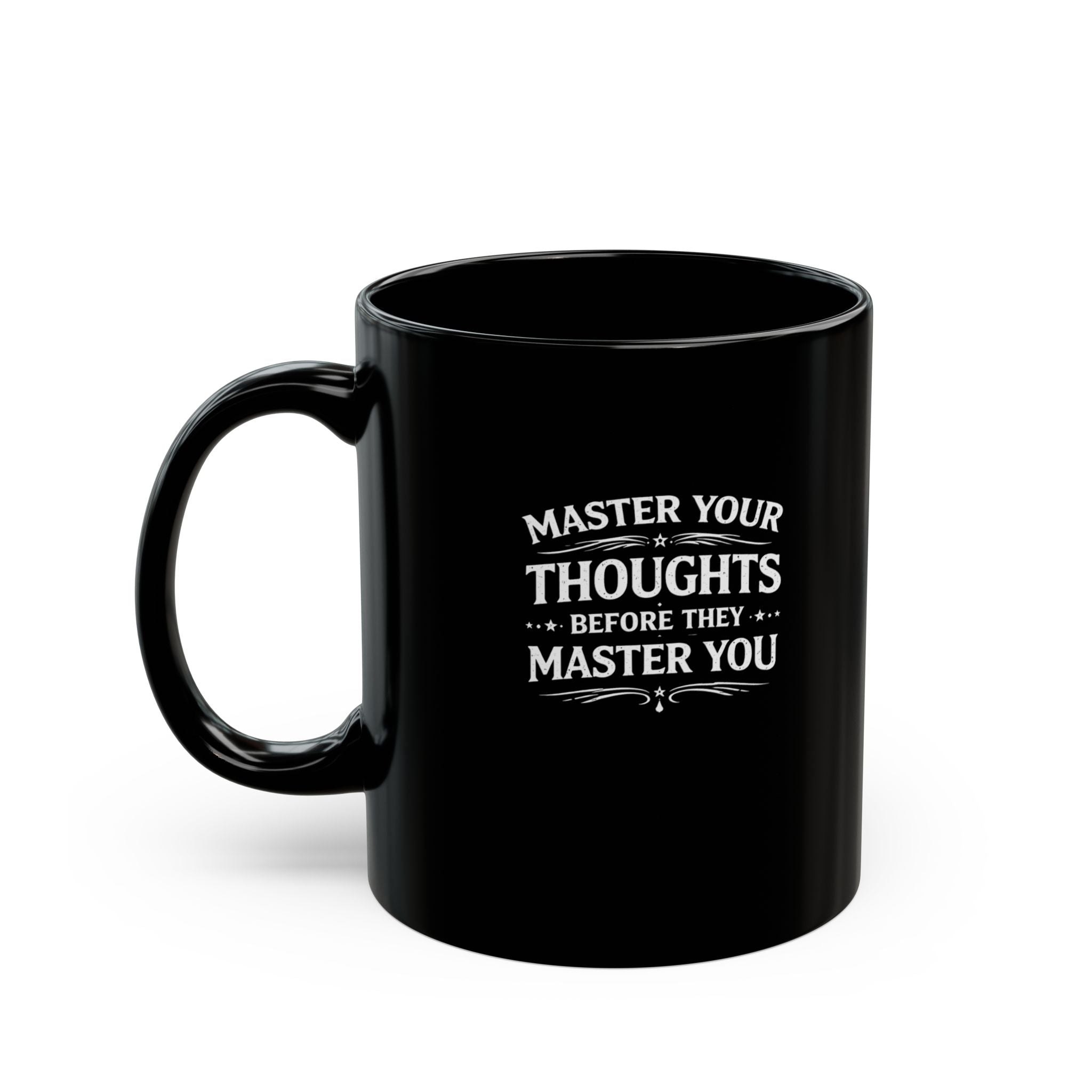 Motivational Morning Black Mug — "Master Your Thoughts Before They Master You" (11oz & 15oz)