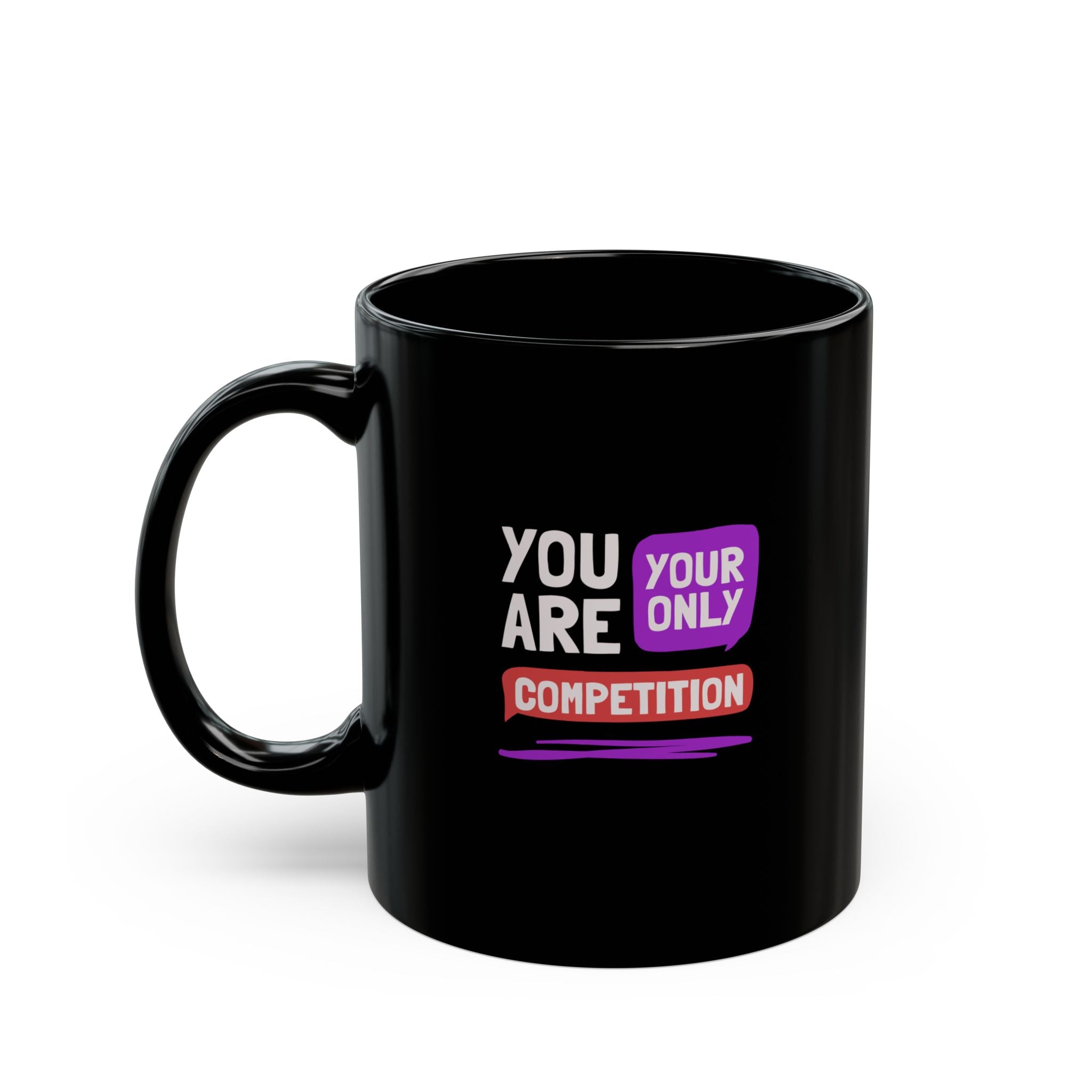 Motivational Coffee Mug — "You Are Your Only Competition" Black Ceramic