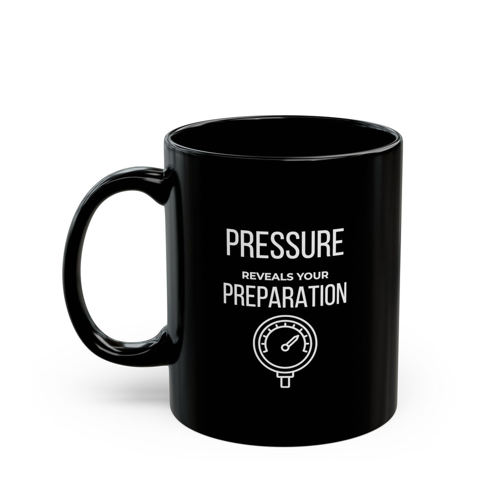 "Pressure Reveals Your Preparation" — Motivational Morning Mug