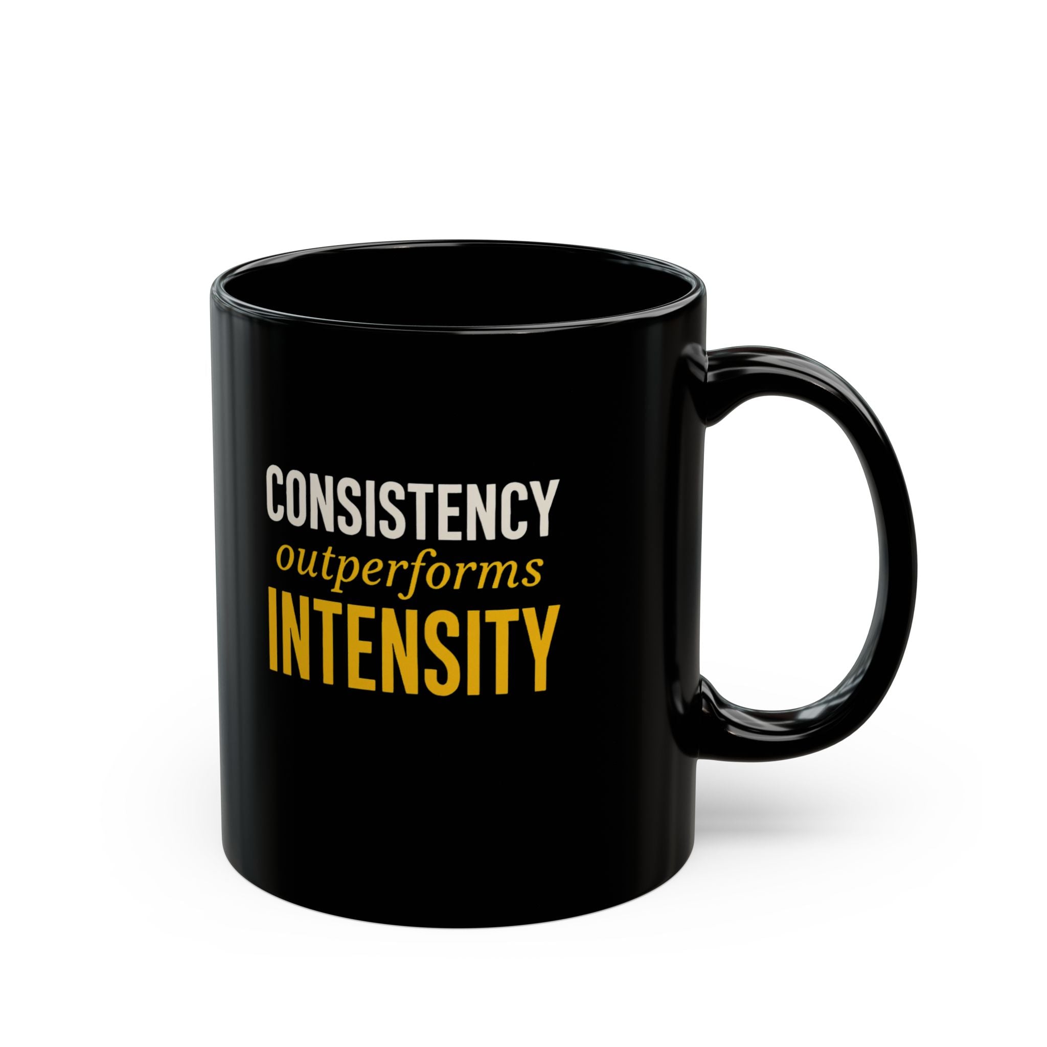 Consistency Outperforms Intensity Black Mug — Motivational Coffee Cup