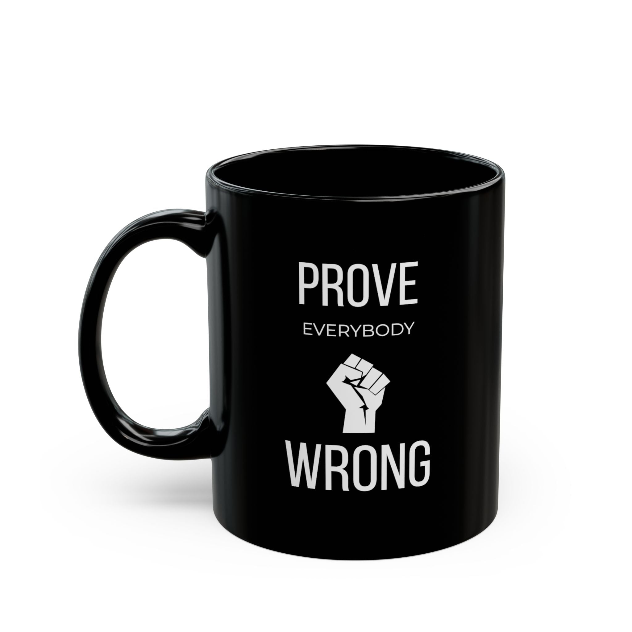 "Prove Everybody Wrong" — Motivational Morning Mug