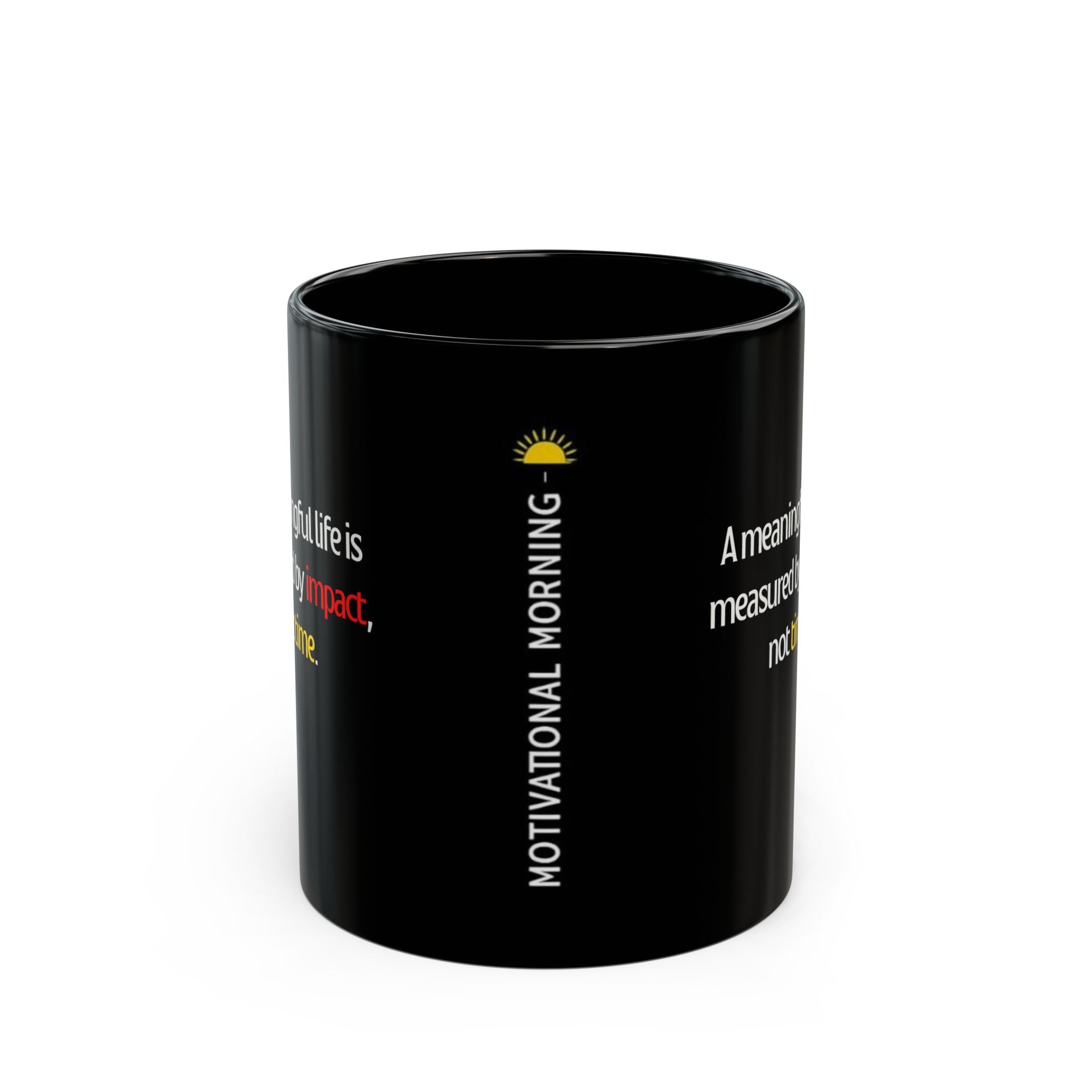 Inspirational Quote Mug — "A meaningful life is measured by impact, not time."