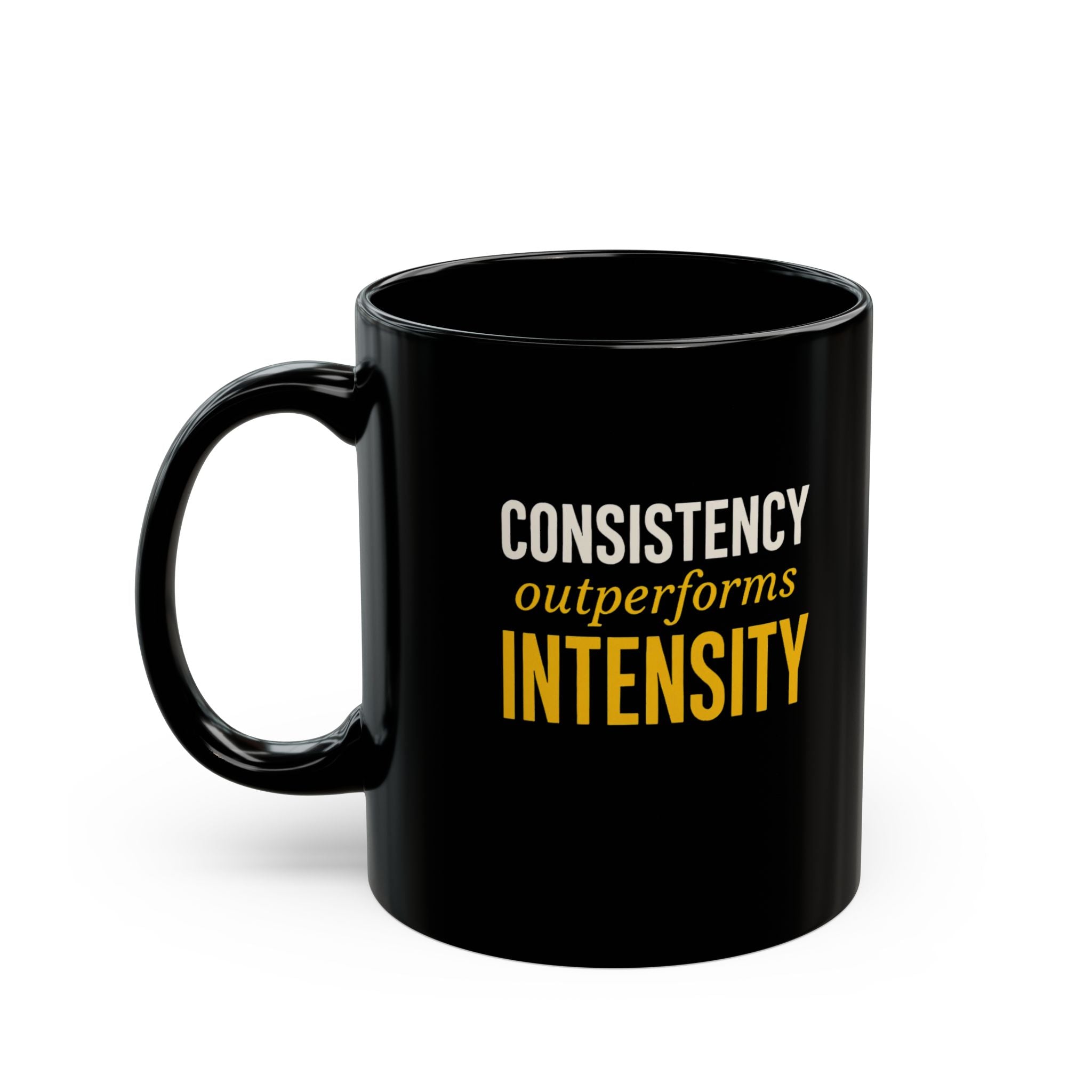 Consistency Outperforms Intensity Black Mug — Motivational Coffee Cup