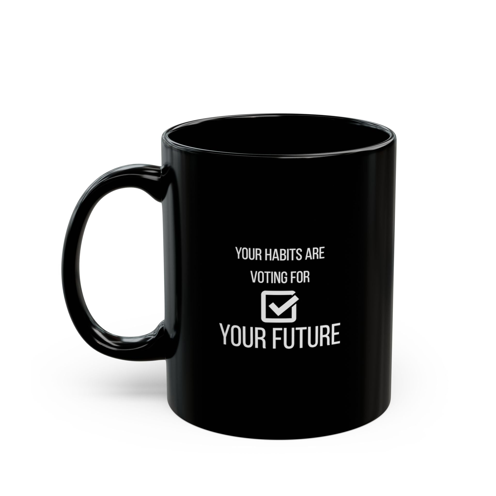"Your Habits Are Voting For Your Future" — Motivational Morning Mug