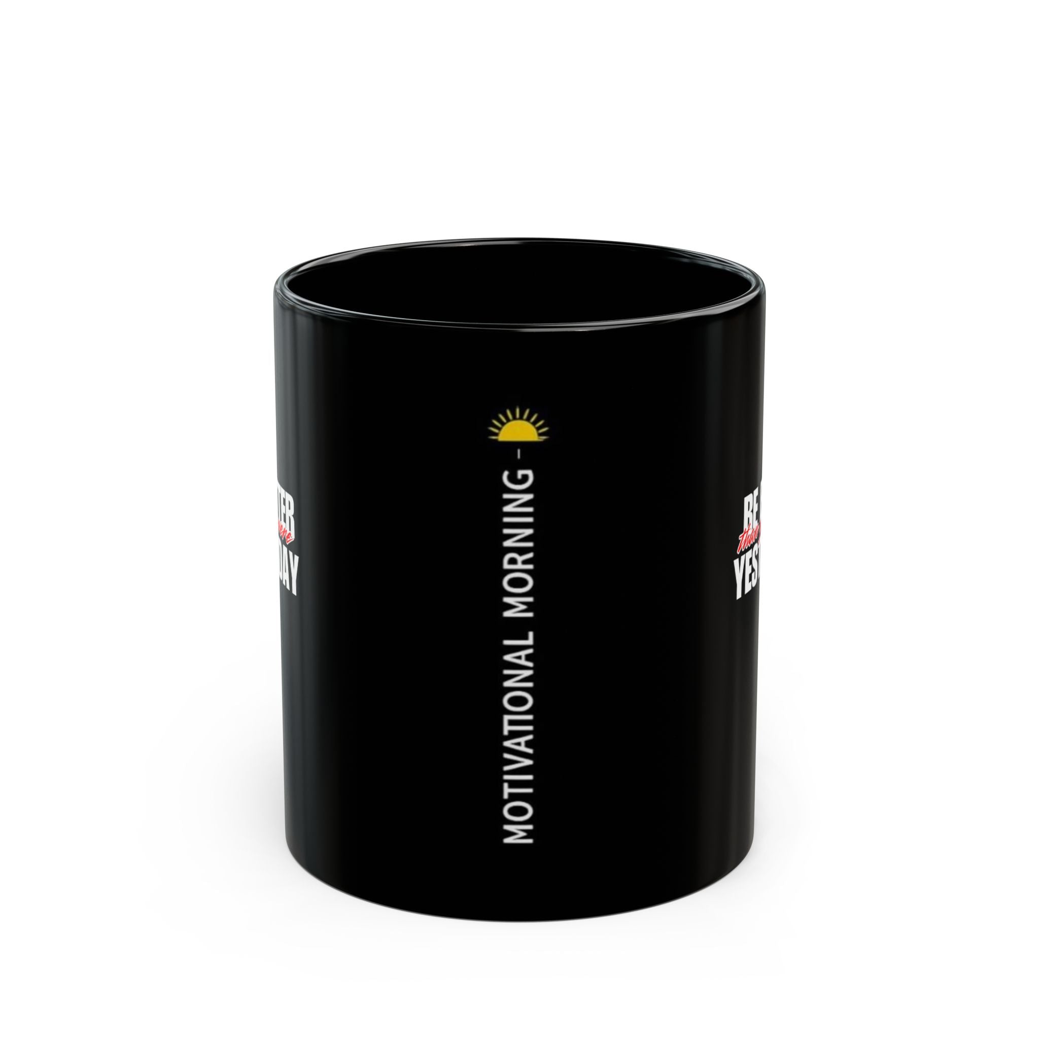 Motivational 'Be Better Than Yesterday' Black Coffee Mug – Morning Inspiration (11oz/15oz)