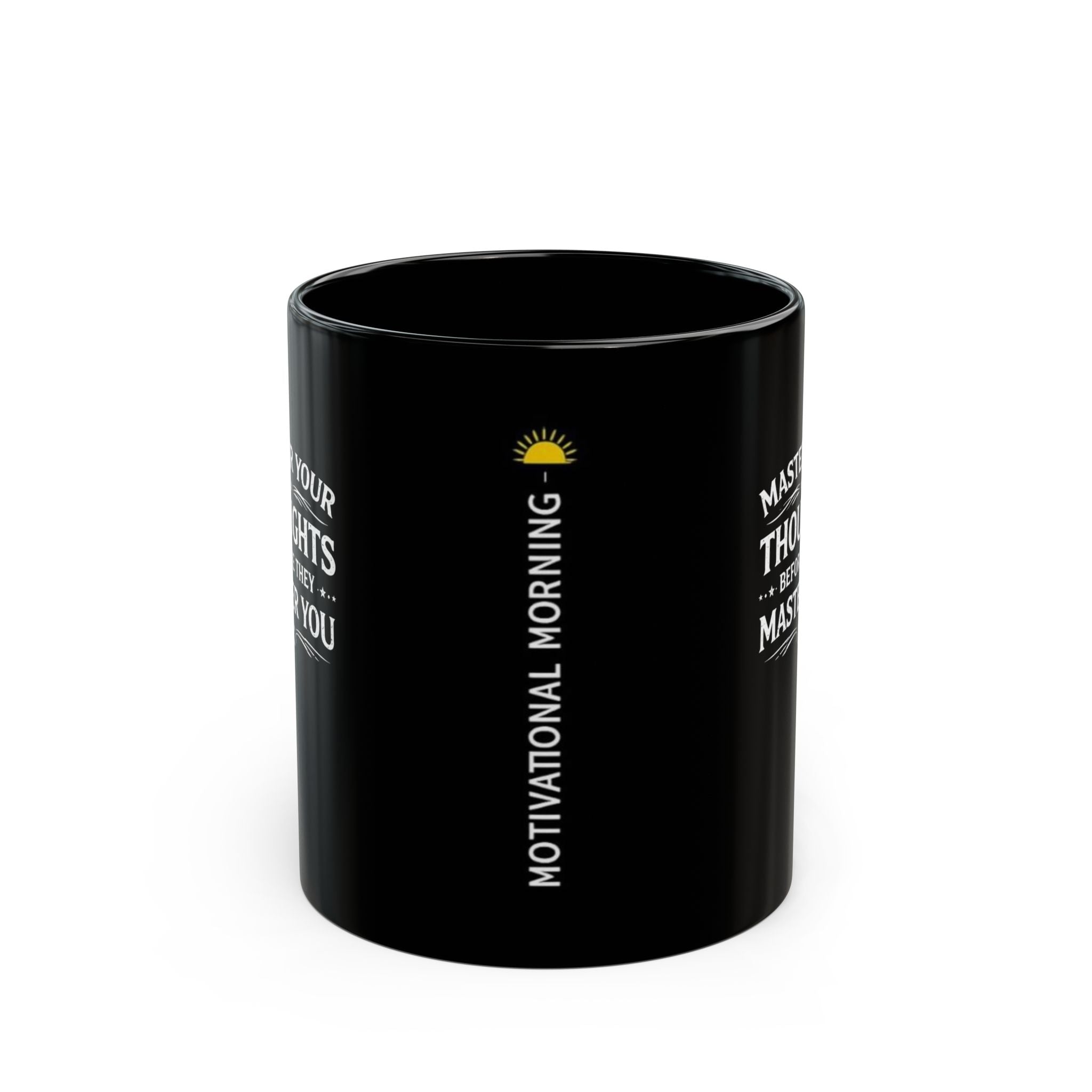 Motivational Morning Black Mug — "Master Your Thoughts Before They Master You" (11oz & 15oz)
