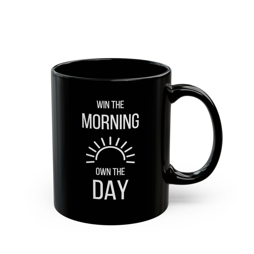 “Win The Morning. Own The Day.” — Motivational Morning Mug