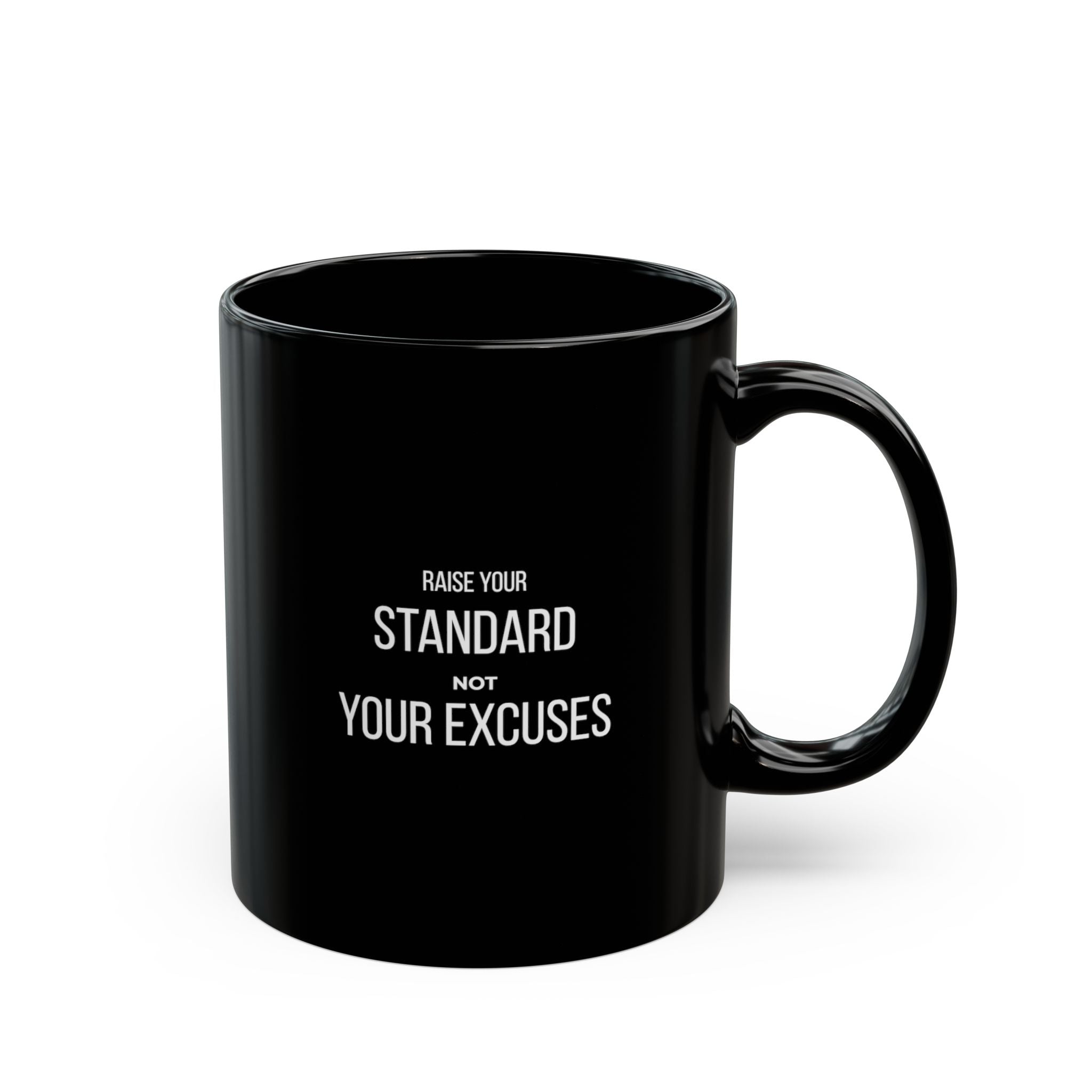 "Raise Your Standard Not Your Excuses" — Motivational Morning Mug