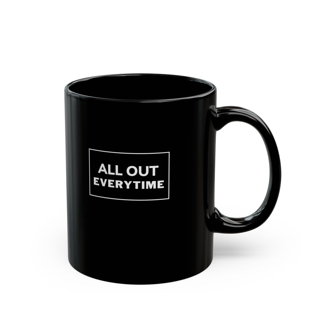 Motivational Morning Black Mug — "All Out Everytime" Inspirational Coffee Cup (11oz/15oz)