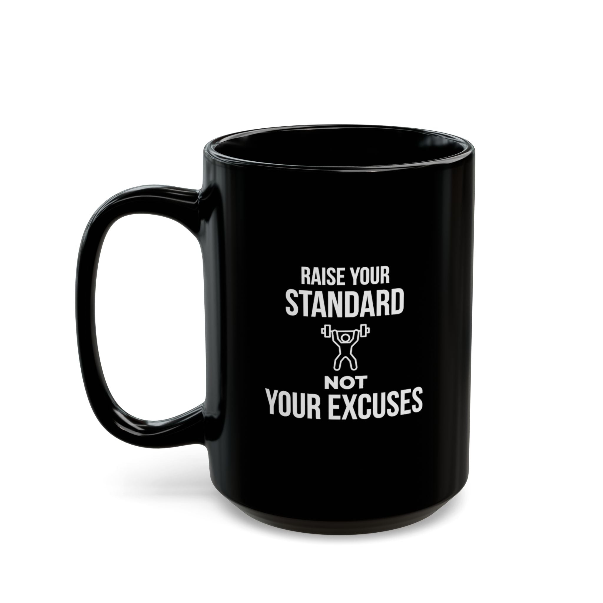 “Raise Your Standard Not Your Excuses” — Motivational Morning Mug