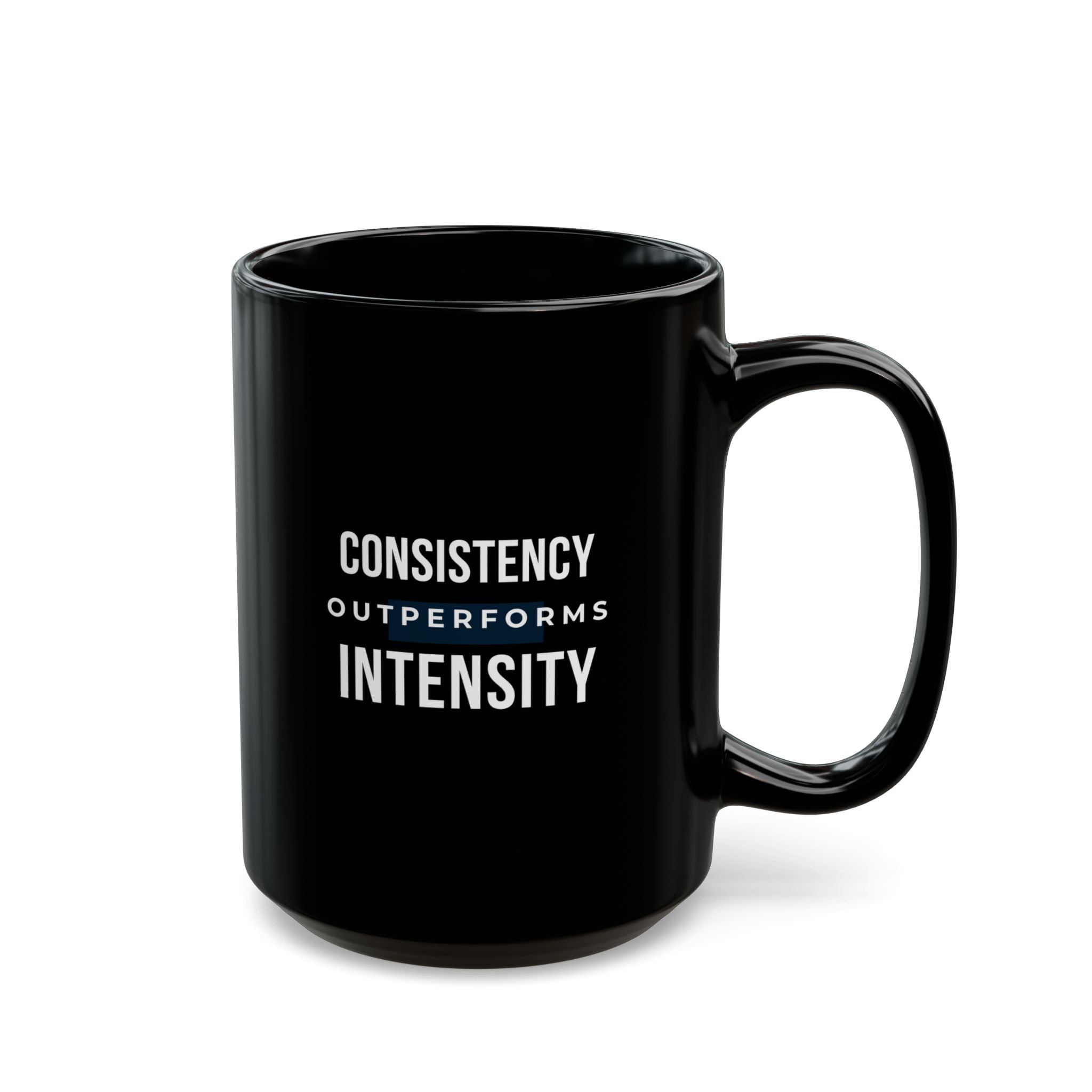 “Consistency Outperforms Intensity” — Motivational Morning Mug