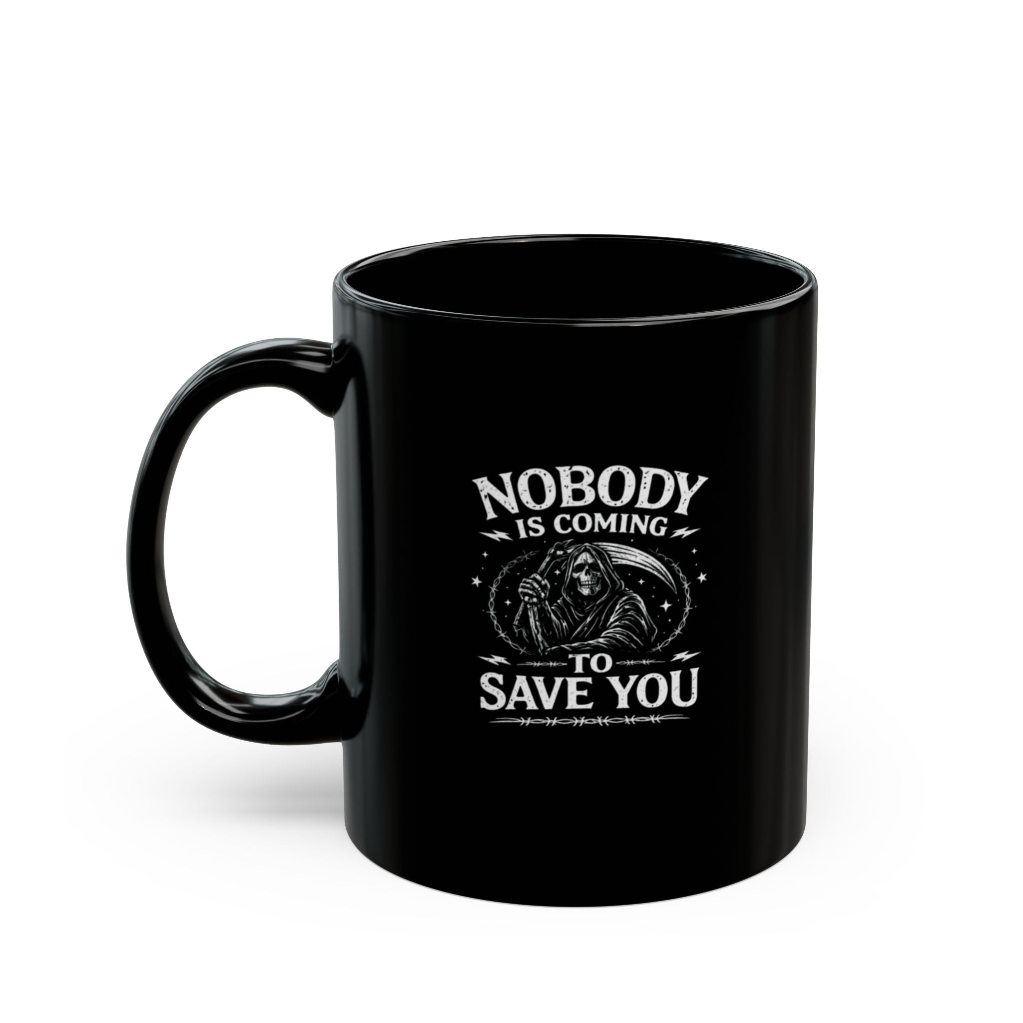 Motivational Morning Black Mug — "Nobody Is Coming To Save You" Inspirational Coffee Cup (11oz/15oz)