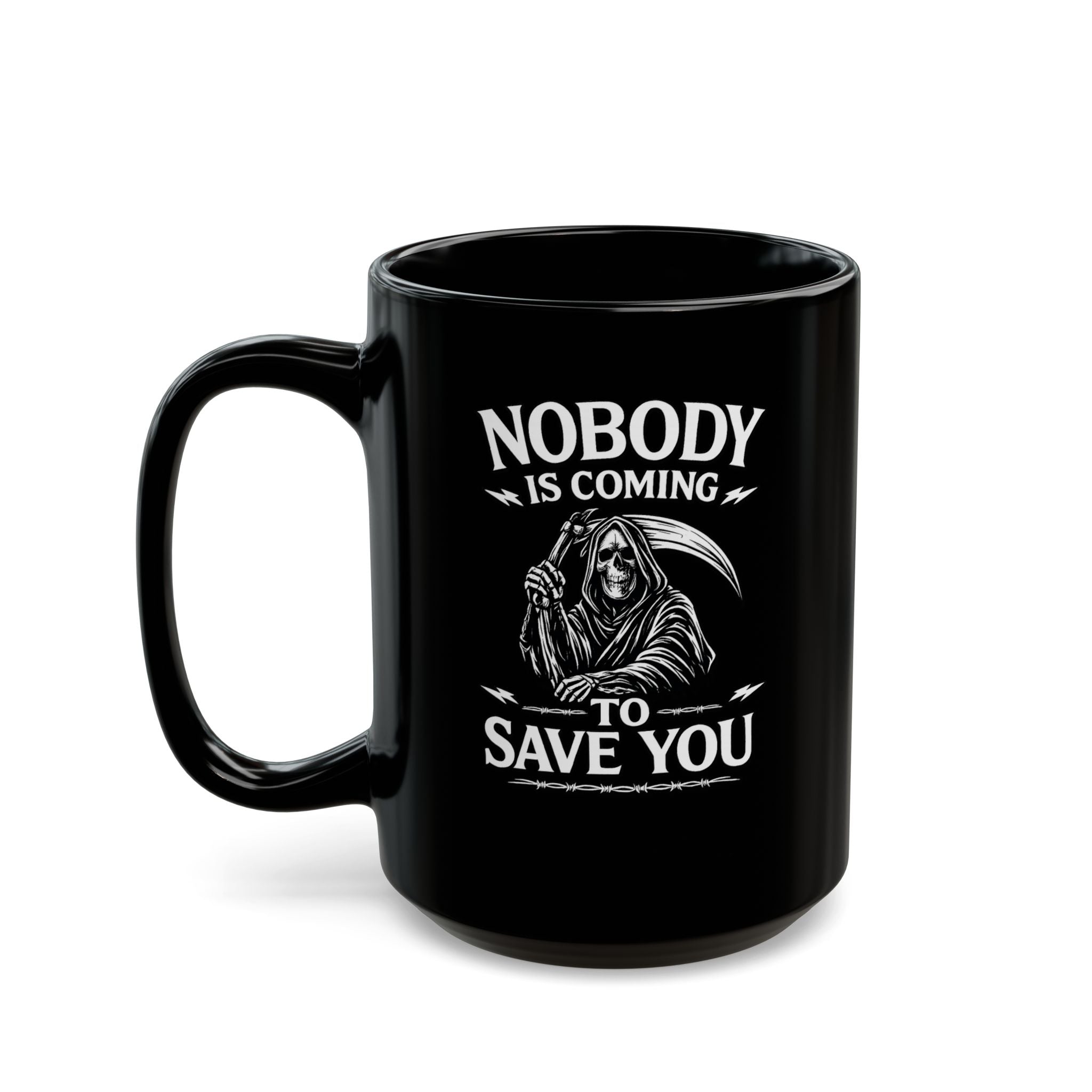 "Nobody Is Coming To Save You" — Motivational Morning Mug