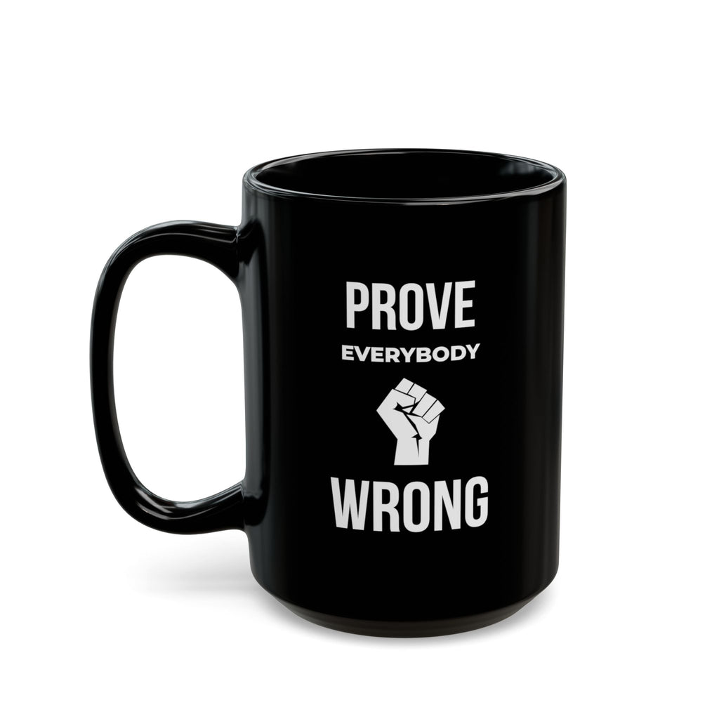 "Prove Everybody Wrong" — Motivational Morning Mug