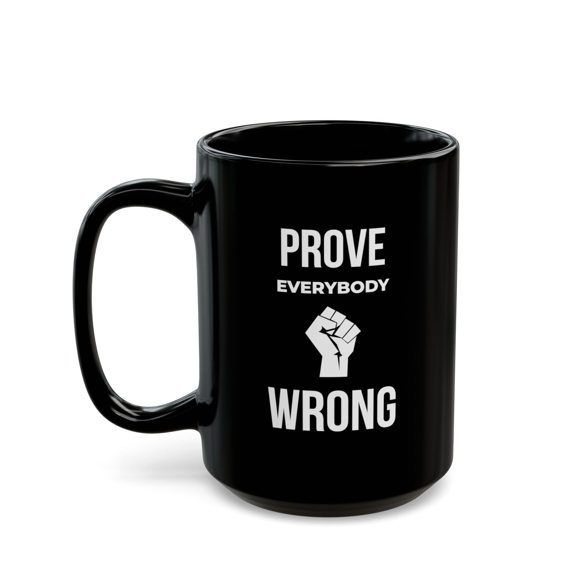 "Prove Everybody Wrong" — Motivational Morning Mug