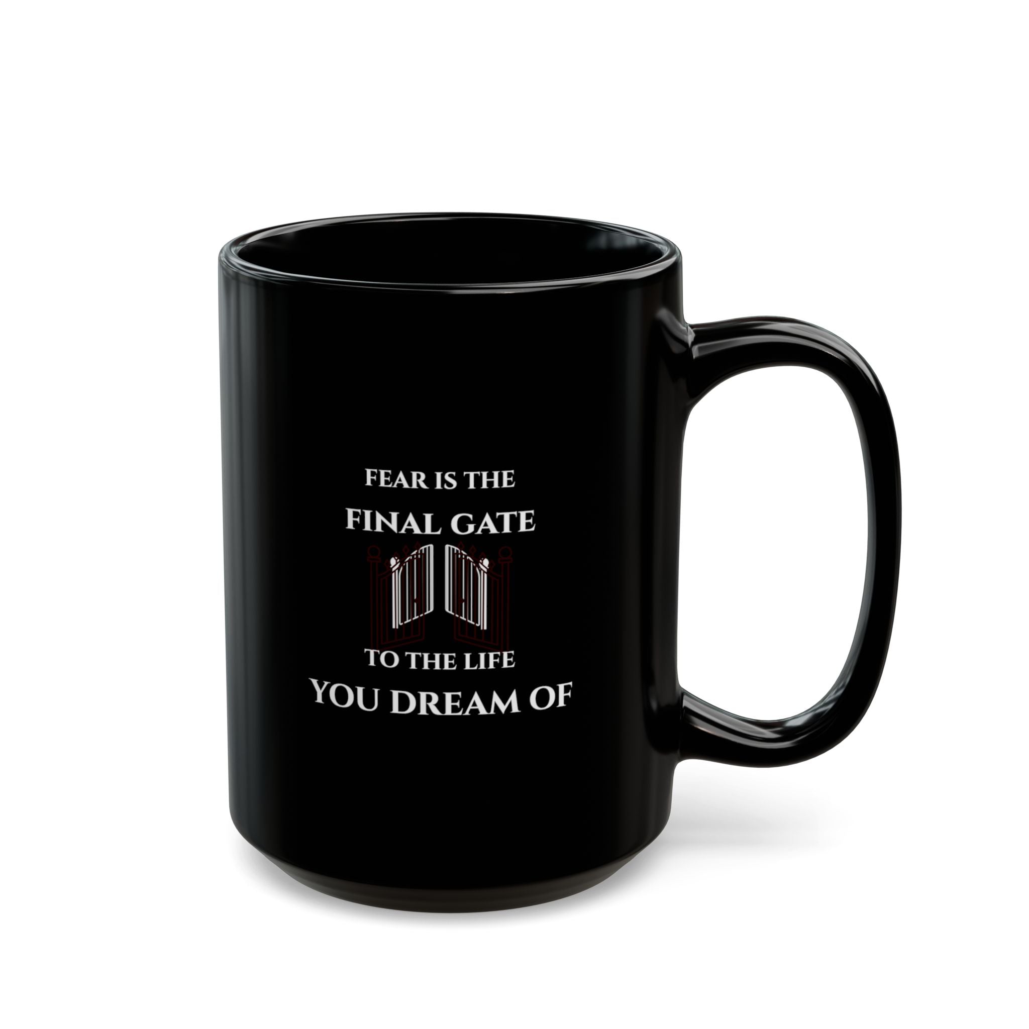 “Fear Is the Final Gate to the Life You Dream Of”  — Motivational Morning Mug