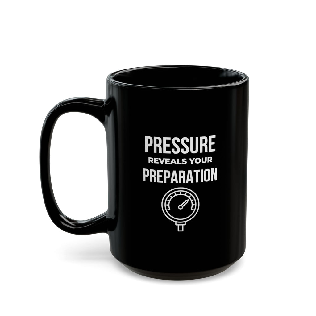 “Pressure Reveals Your Preparation” — Motivational Morning Mug