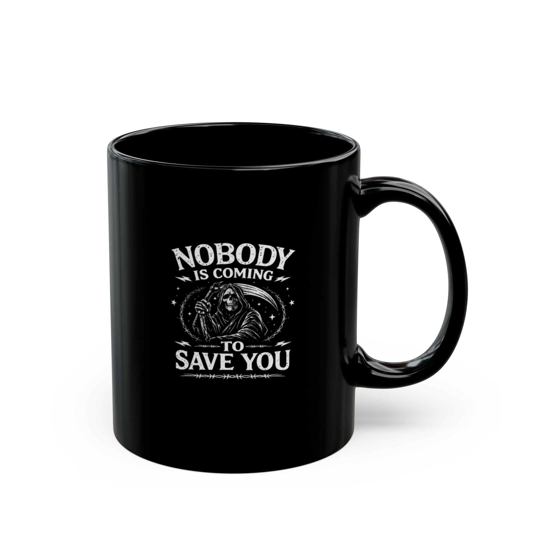 "Nobody Is Coming To Save You" — Motivational Morning Mug