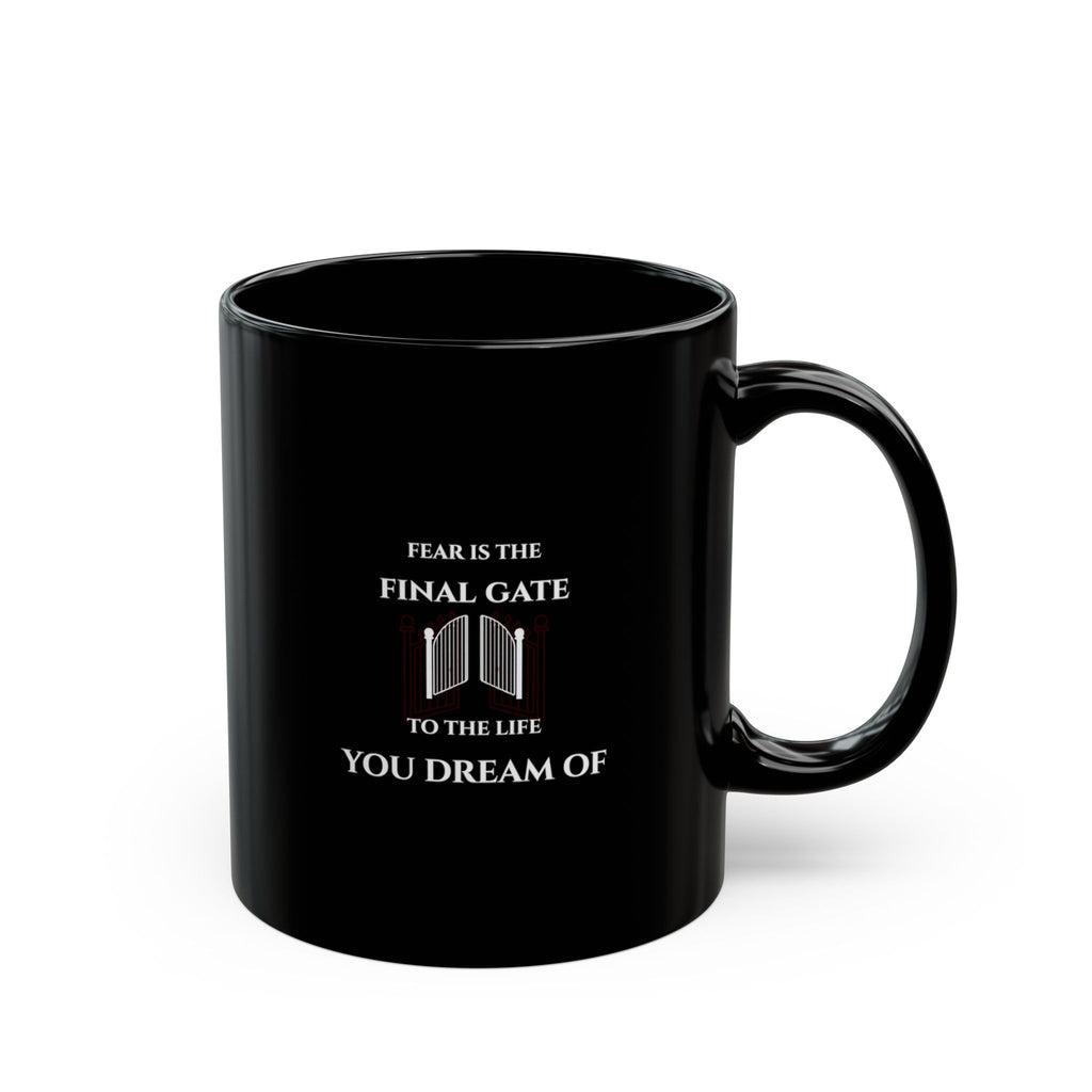 “Fear Is The Final Gate To The Life You Dream Of” — Motivational Morning Mug