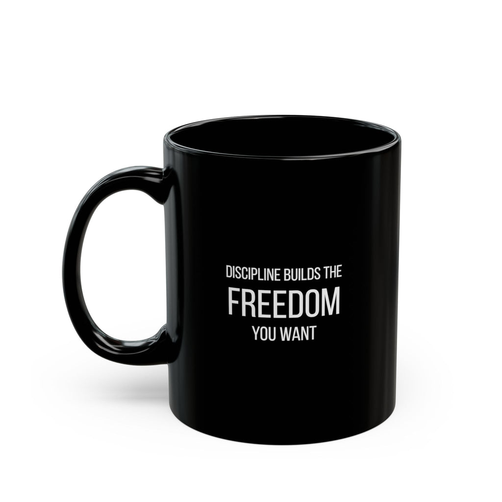 "Discipline Builds The Freedom You Want" — Motivational Morning Mug