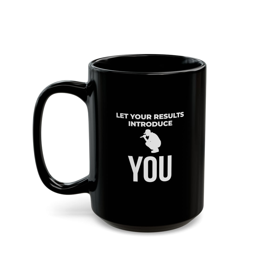 "Let Your Results Introduce You"— Motivational Morning Mug