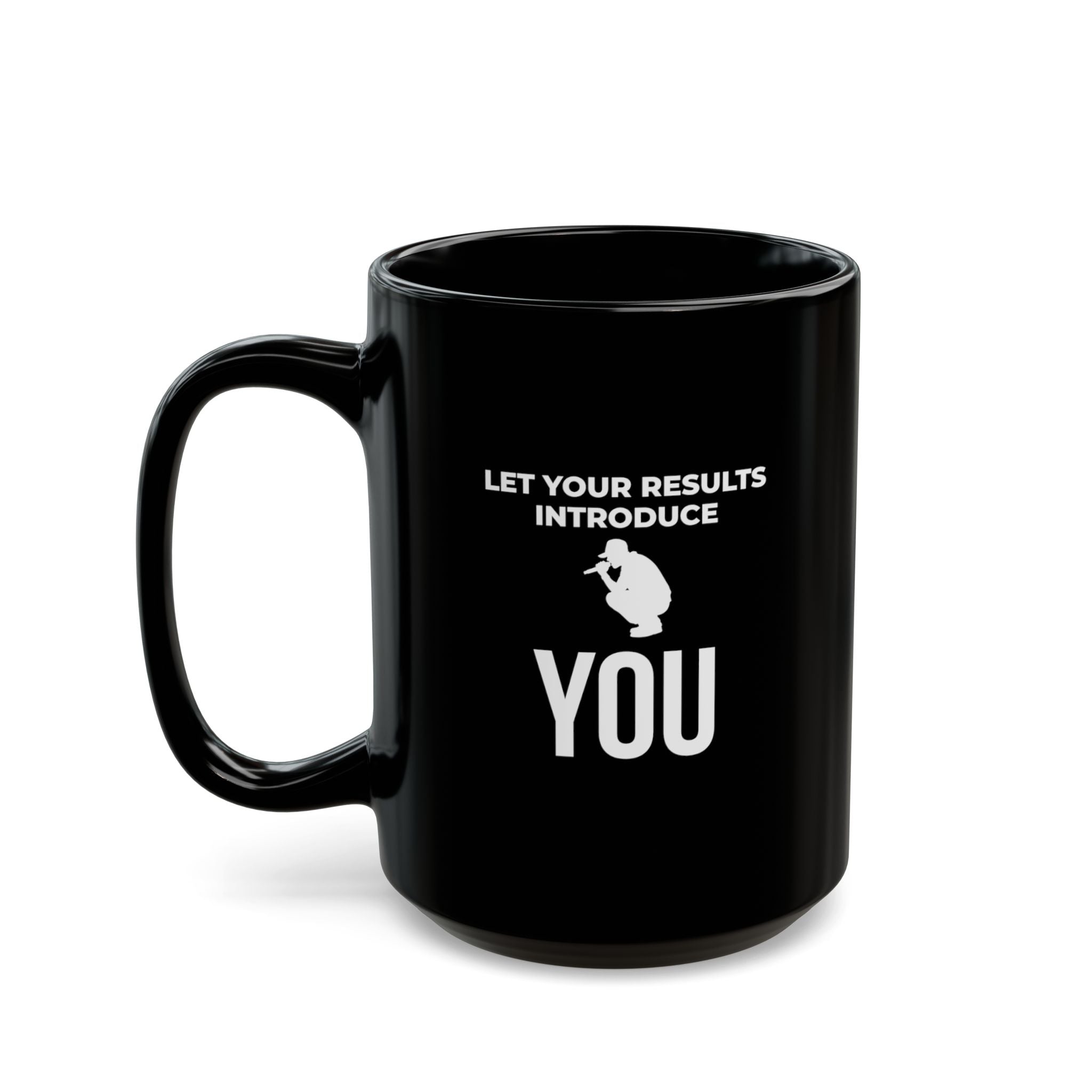 "Let Your Results Introduce You"— Motivational Morning Mug