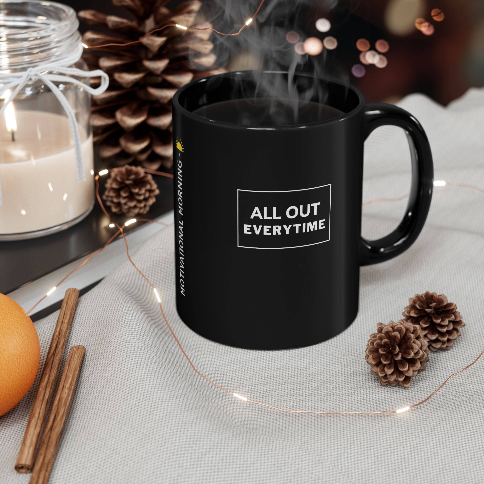 Motivational Morning Black Mug — "All Out Everytime" Inspirational Coffee Cup (11oz/15oz)