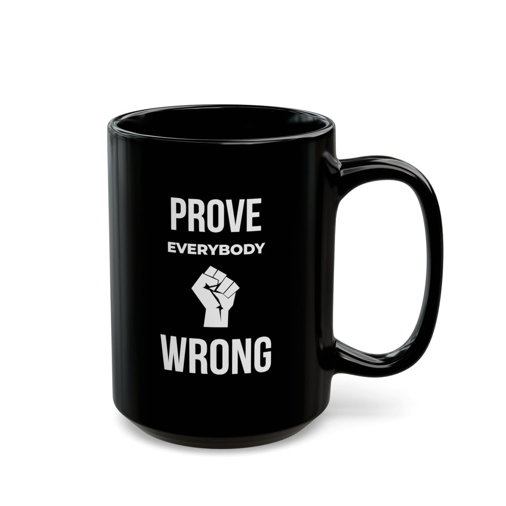 "Prove Everybody Wrong" — Motivational Morning Mug
