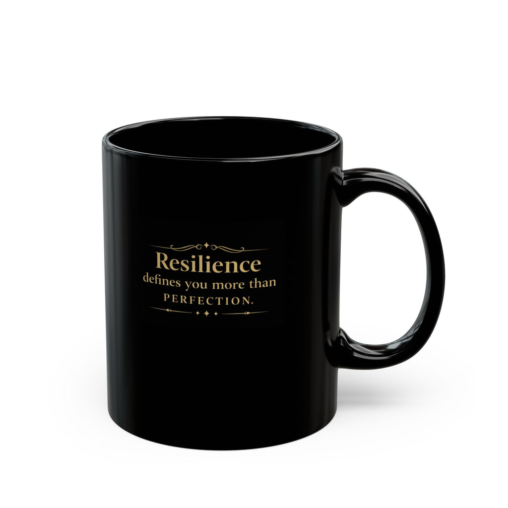 Motivational Morning Black Mug — “Resilience defines you more than perfection” Inspirational Coffee Cup