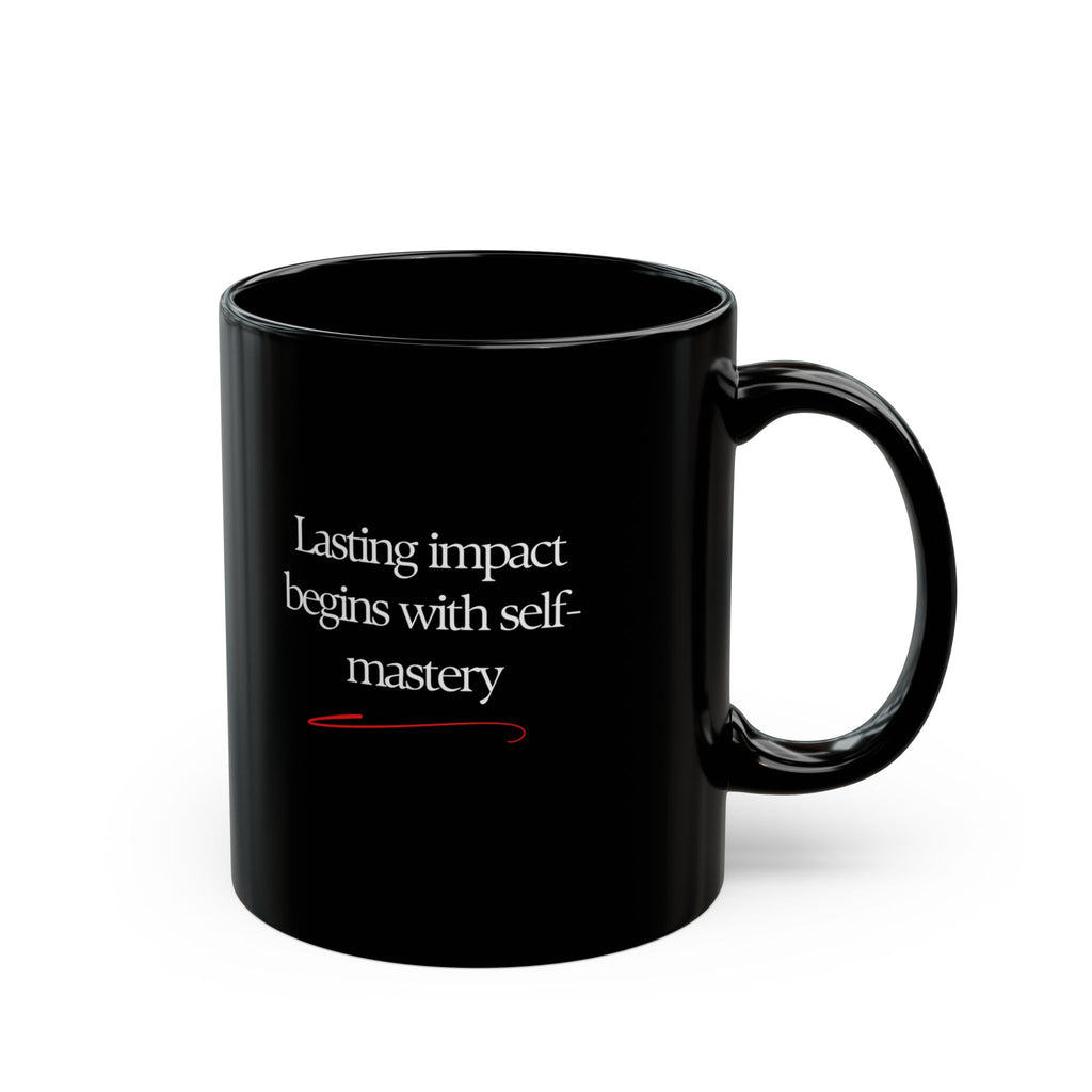 Motivational Morning Black Mug — "Lasting impact begins with self-mastery" Inspirational Coffee Cup