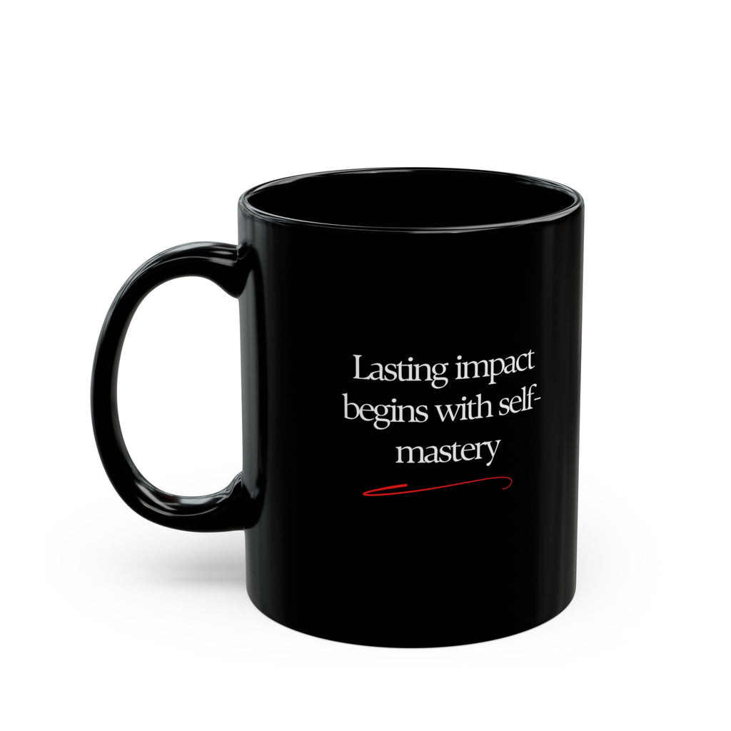 Motivational Morning Black Mug — "Lasting impact begins with self-mastery" Inspirational Coffee Cup