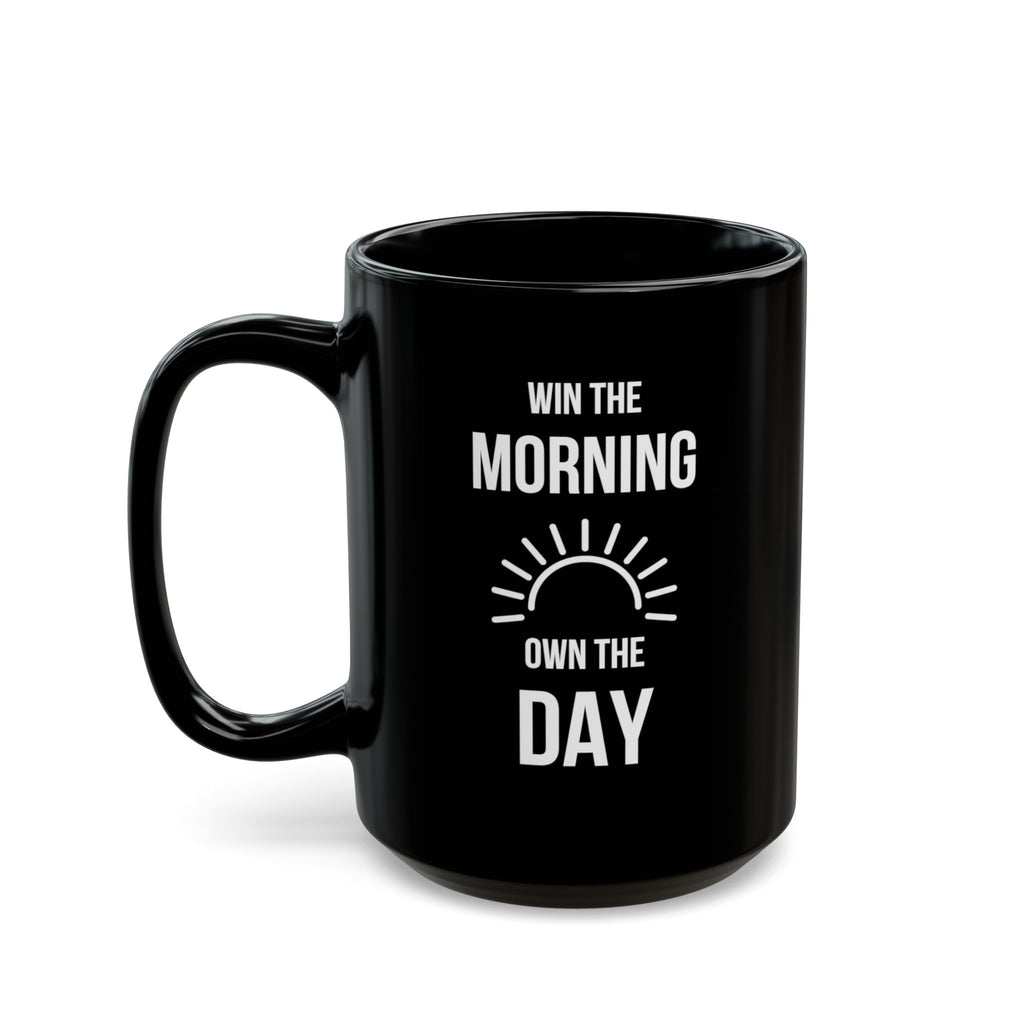 "Win the Morning, Own the Day" — Motivational Morning Mug